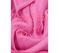 MORE THAN JUST A GIRL: A Creative Journal for Self-Discovery, Confidence, and expression. A fun and inspiring journal for girls and teens.