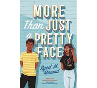 More Than Just a Pretty Face: A gorgeous romcom perfect for fans of Sandhya Menon and Jenny Han