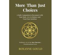 More Than Just Choices: A Daily Companion to Reconnect with Your Body, Live in Balance and Trust Your Intuition