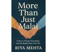 More Than Just Malai: A Story of Food, Friendship, and the Bonds They Can’t See