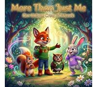More Than Just Me: Discovering Friendship & Diversity in the Forest: An Illustrated Journey of Teamwork, Acceptance, and Embracing Differences for Kids