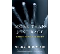 More than Just Race: Being Black and Poor in the Inner City: 0 (Issues of Our Time)