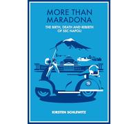 More than Maradona: The Birth, Death and Rebirth of SSC Napoli