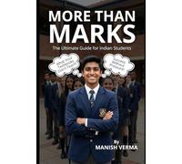 MORE THAN MARKS: Success Without Pressure: What Your Textbooks Don't Teach