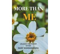 MORE THAN ME: Unleash The Power Within| Discovering Your True Identity and Finding Purpose| 6 x 9 Inches | Power and Grace to Succeed