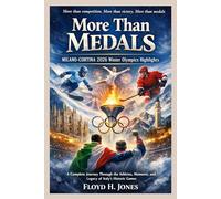 MORE THAN MEDALS: MILANO-CORTINA 2026 WINTER OLYMPICS HIGHLIGHTS: A Complete Journey Through the Athletes, Moments, and Legacy of Italy’s Historic Games