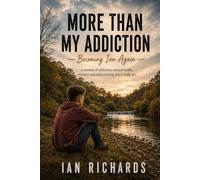 More Than My Addiction: Becoming Ian Again
