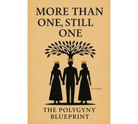 More Than One, Still One: The Polygyny Blueprint