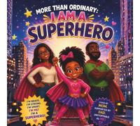 More Than Ordinary: I Am a Superhero (The Superhero Family)