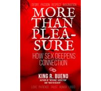 More Than Pleasure: How Sex Deepens Connection
