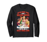 More Than Quilting Friends We're A Small Gang - Manga Larga
