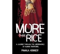 More Than Rice: A Journey Through The Underworld of Human Trafficking
