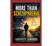 MORE THAN SCHIZOPHRENIA: A Journey Through Psychosis, Hospitalization, and Hope