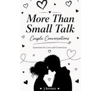 More Than Small Talk: Questions for Love and Connection