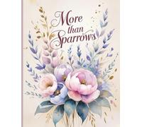 More Than Sparrows: A Christian Lined Journal with Bible Verse Cover - 120-Page Inspirational Notebook for Writing, Reflection, or Sermon Notes