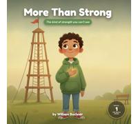 More Than Strong: The Kind of Strength You Can't See (a story about body image, big feelings, and courage): 1 (The Brave Inside)
