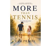 More Than Tennis: Life Lessons From Tennis , Parenting & The Journey In Between