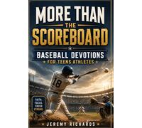 MORE THAN THE GAME FOR TEEN ATHLETES: 30 Short Christian Devotions and Guided Prayers to Build Focus, Resilience, Leadership, and Confidence On and Off the Field for Teen Boys Athletes