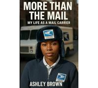 More Than the Mail: My Life as a Mail Carrier