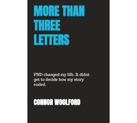 More than three letters: FND changed my life. It didnt get to decide how my story ended.