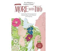 More Than Two, 2nd Edition: Cultivating Nonmonogamous Relationships with Kindness and Integrity: 9 (More Than Two Essentials)