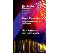 More Than Words: Songs for the Language Classroom (Elements in Twenty-First Century Music Practice)