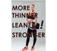 More Thinner, Leaner, Stronger - Food, Sleep, Water & Weight Tracker Journal | Daily Wellness Planner to Lose Weight, Build Habits & Stay Motivated