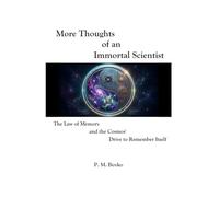 More Thoughts of an Immortal Scientist: The Law of Memory and the Cosmos' Drive to Remember Itself