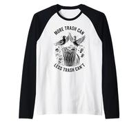 More Trash Can Less Trash Can’t Funny Crows Camiseta Manga Raglan