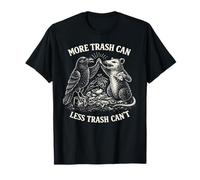 More Trash Can Less Trash Can’t Funny Raven Possum Camiseta
