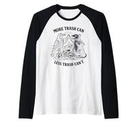 More Trash Can Less Trash Can’t Funny Raven Possum Camiseta Manga Raglan