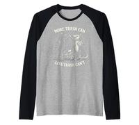 More Trash Can Less Trash Can’t Funny Raven Possum Camiseta Manga Raglan