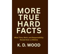 MORE TRUE HARD FACTS