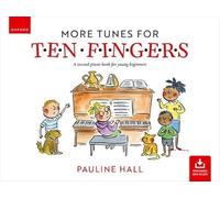 More Tunes for Ten Fingers (Second Edition): A second piano book for young beginners (Piano Time)