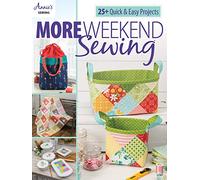 More Weekend Sewing: 25+ Quick & Easy Projects