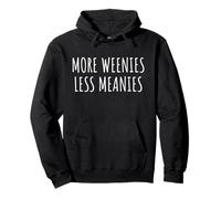 More Weenies Less Meanies Dachshund Lover Funny Dog Saying Sudadera con Capucha