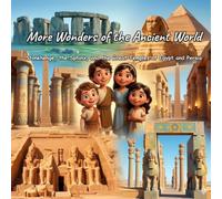 More Wonders of the Ancient World: Stonehenge, the Sphinx, and the Great Temples of Egypt and Persia