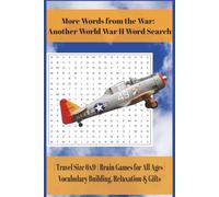 More Words From the War: Another World War II Word Search: 60 Word Search Puzzles | Travel Size 6x9 | Brain Games for All Ages | Vocabulary Building, Relaxation & Gifts