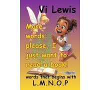 More Words Please, I Just Want To Read A Book (Learn to Read with Alphabet with Sight Words Series)