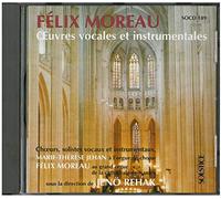 Moreau Félix-Œuvres Vocales et Instrumentales