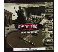 Moreira Juarez - Bom Dia - Good Morning