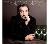 Morel, Francois - La Vie (Titre Provisoire)