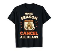 Morel Season Cancelar Todos los Planes Morel Hunter Camiseta