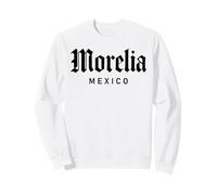 Morelia México Orgullo Mexicano Michoacán Pátzcuaro Valladolid Sudadera
