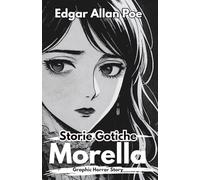 Morella - Edizione Illustrata Gotica: Storie Gotiche - I Racconti Oscuri di Edgar Allan Poe (Versione Illustrata)