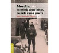 Morella: Memoria D Un Temps Records D Una Guerra