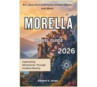 Morella: The Hidden Walled Mountain Town 2026: A Complete Travel Guide to Morella, Spain - Castles, Legends, and High Plateau Charm.
