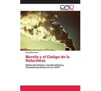 Morelly y el Código de la Naturaleza: Sobre Socialismo, Iusnaturalismo y Constitucionalismo en el s.XVIII