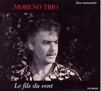 Moreno -Trio- - Le Fils Du Vent