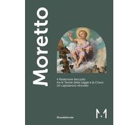 Moretto. Il Redentore fanciullo tra le Tavole della Legge e la Croce. Un capolavoro ritrovato. Ediz. a colori (Arte)